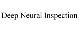 DEEP NEURAL INSPECTION trademark