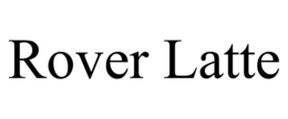 ROVER LATTE trademark
