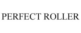PERFECT ROLLER trademark