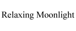 RELAXING MOONLIGHT trademark