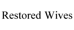 RESTORED WIVES trademark