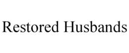 RESTORED HUSBANDS trademark