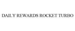 DAILY REWARDS ROCKET TURBO trademark