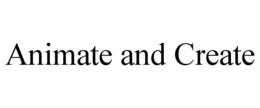 ANIMATE AND CREATE trademark