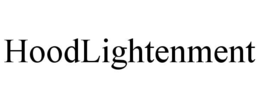 HOODLIGHTENMENT trademark