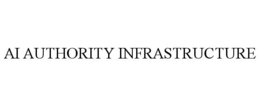 AI AUTHORITY INFRASTRUCTURE trademark