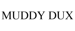 MUDDY DUX trademark