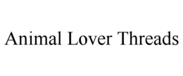 ANIMAL LOVER THREADS trademark