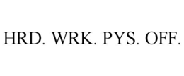 HRD. WRK. PYS. OFF. trademark