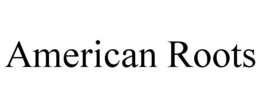 AMERICAN ROOTS trademark