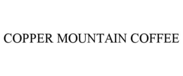 COPPER MOUNTAIN COFFEE trademark