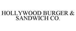 HOLLYWOOD BURGER & SANDWICH CO. trademark