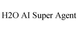 H2O AI SUPER AGENT trademark