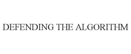 DEFENDING THE ALGORITHM trademark