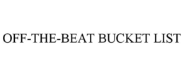 OFF-THE-BEAT BUCKET LIST trademark