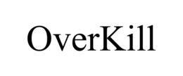 OVERKILL trademark