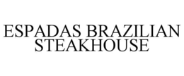 ESPADAS BRAZILIAN STEAKHOUSE trademark