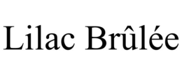 LILAC BRÛLÉE trademark
