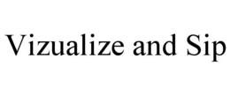 VIZUALIZE AND SIP trademark
