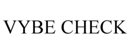 VYBE CHECK trademark