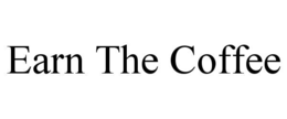EARN THE COFFEE trademark