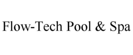FLOW-TECH POOL & SPA trademark