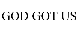 GOD GOT US trademark