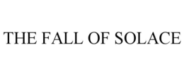 THE FALL OF SOLACE trademark