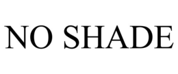 NO SHADE trademark