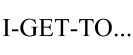 I-GET-TO... trademark