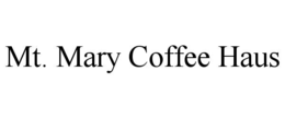 MT. MARY COFFEE HAUS trademark