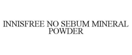 INNISFREE NO SEBUM MINERAL POWDER trademark
