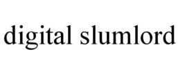 DIGITAL SLUMLORD trademark