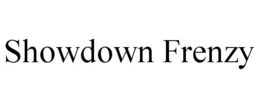 SHOWDOWN FRENZY trademark