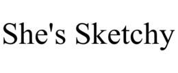 SHE'S SKETCHY trademark