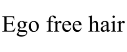 EGO FREE HAIR trademark