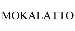 MOKALATTO trademark