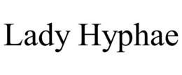 LADY HYPHAE trademark