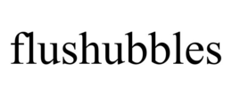 FLUSHUBBLES trademark