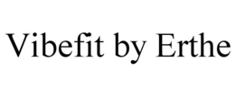 VIBEFIT BY ERTHE trademark