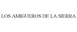 LOS AMIGUEROS DE LA SIERRA trademark