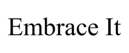 EMBRACE IT trademark
