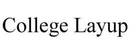 COLLEGE LAYUP trademark