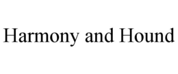 HARMONY AND HOUND trademark