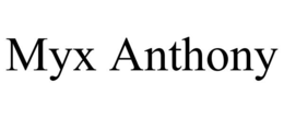 MYX ANTHONY trademark