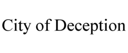 CITY OF DECEPTION trademark