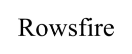 ROWSFIRE trademark