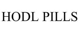 HODL PILLS trademark