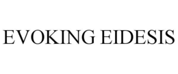 EVOKING EIDESIS trademark