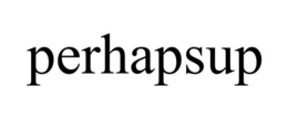 PERHAPSUP trademark